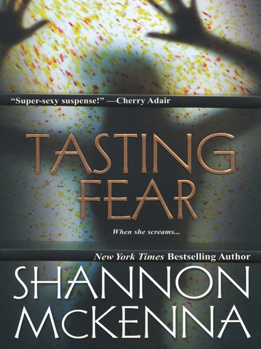 Title details for Tasting Fear by Shannon McKenna - Available